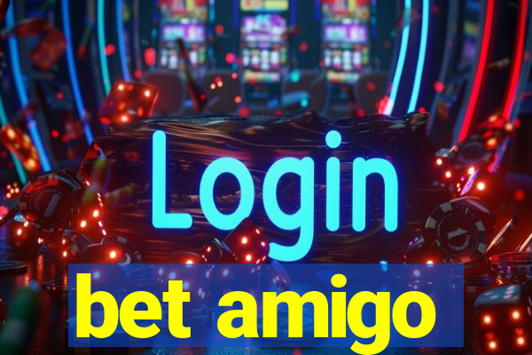 bet amigo